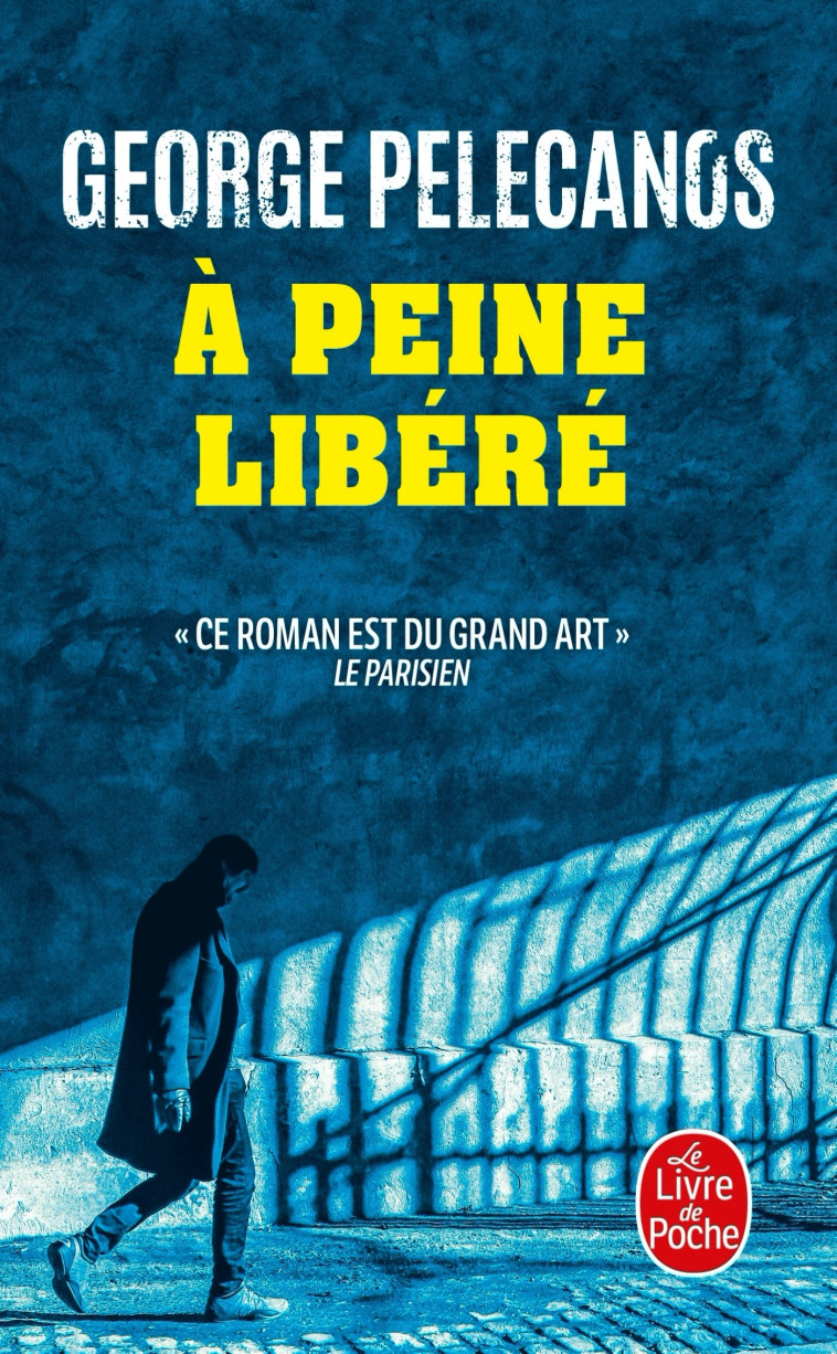 À peine libéré - George Pelecanos - LGF