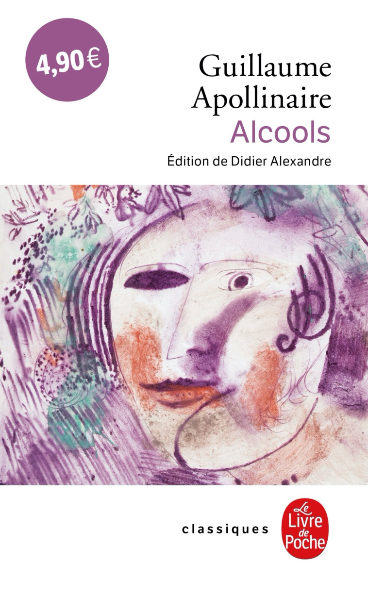 Alcools - Guillaume Apollinaire - LGF