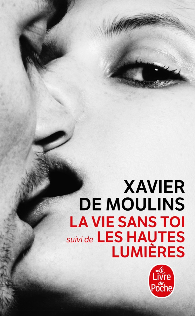 La Vie sans toi - Les Hautes Lumières - Xavier Moulins - LGF