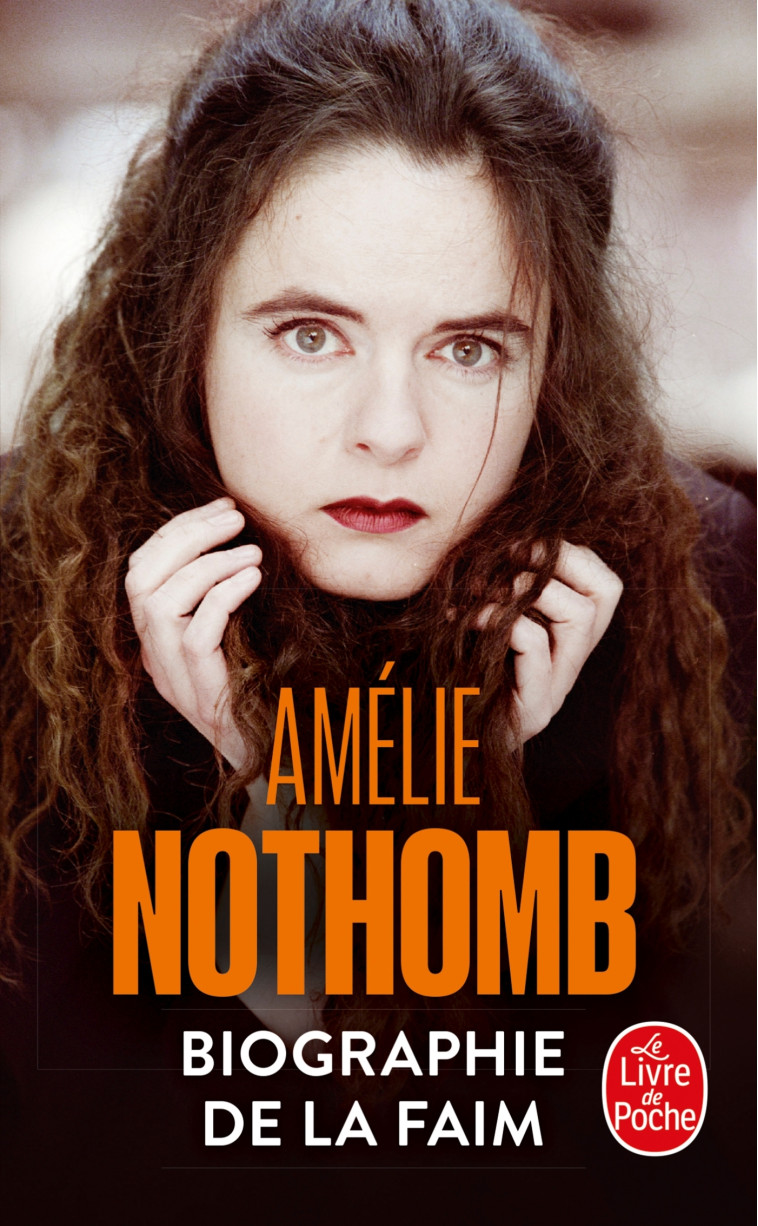 Biographie de la faim - Amélie Nothomb - LGF