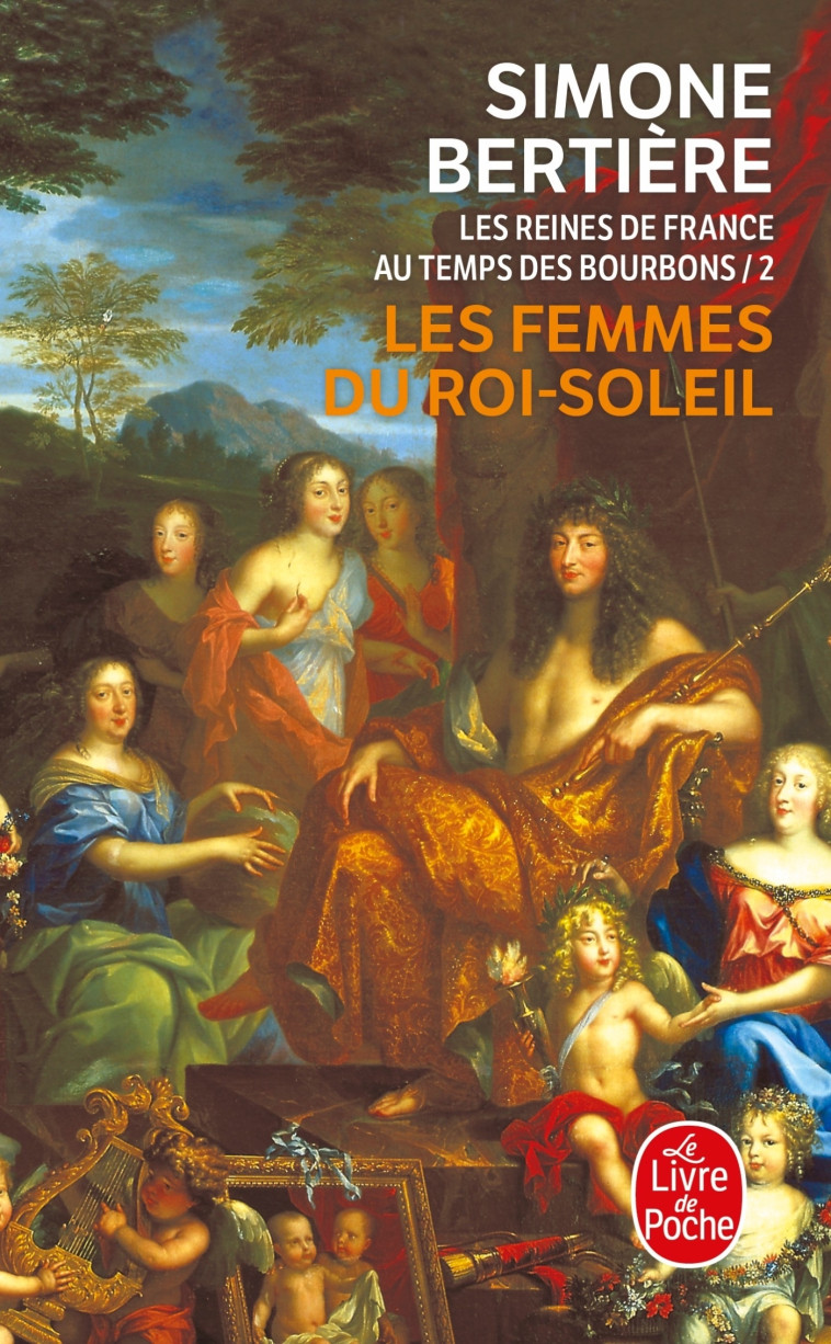 Les femmes du Roi-Soleil (Les Reines de France au temps des Bourbons, Tome 2) - Simone Bertière - LGF