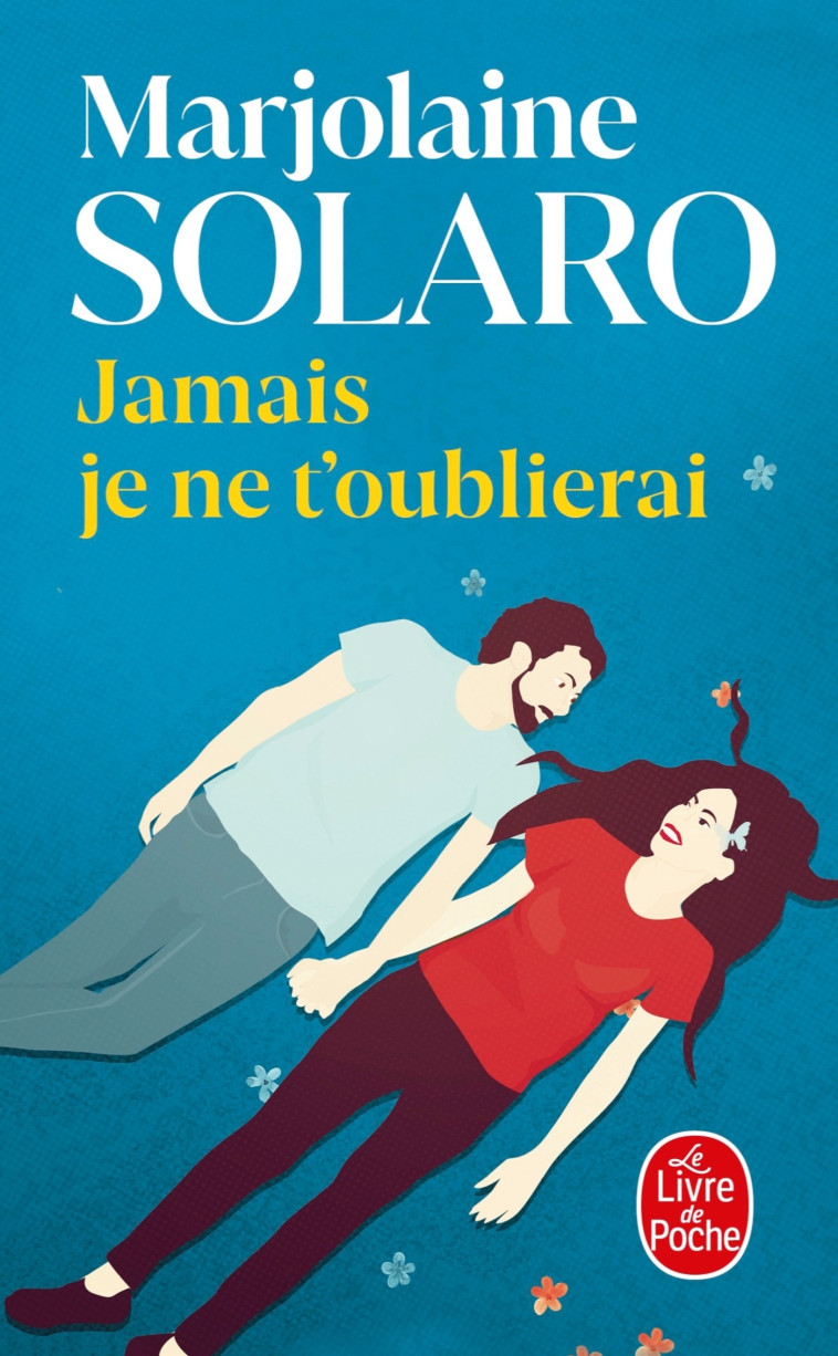 Jamais je ne t'oublierai - Marjolaine Solaro - LGF