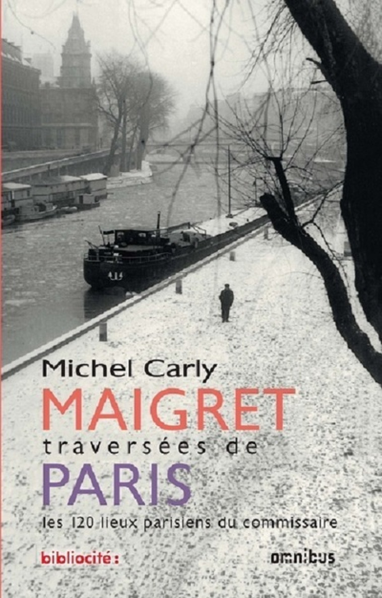 Maigret traversées de Paris (Edition anniversaire) - Michel Carly - OMNIBUS