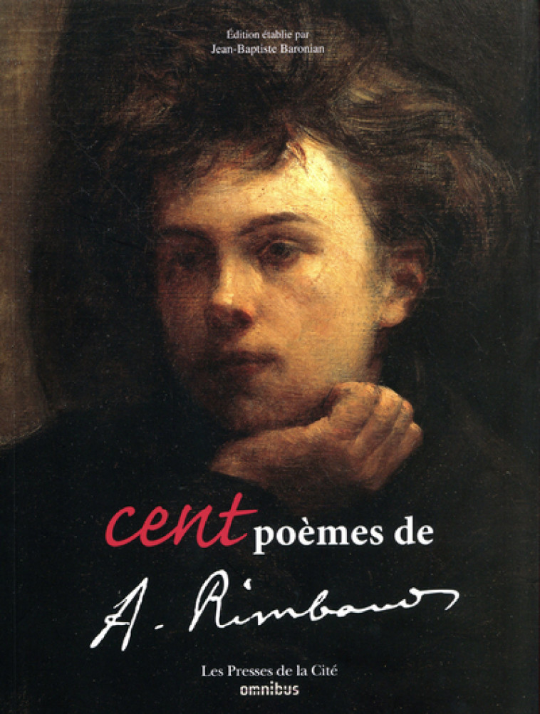 Cent poèmes d'Arthur Rimbaud (nouvelle édition) - Jean-Baptiste Baronian - OMNIBUS