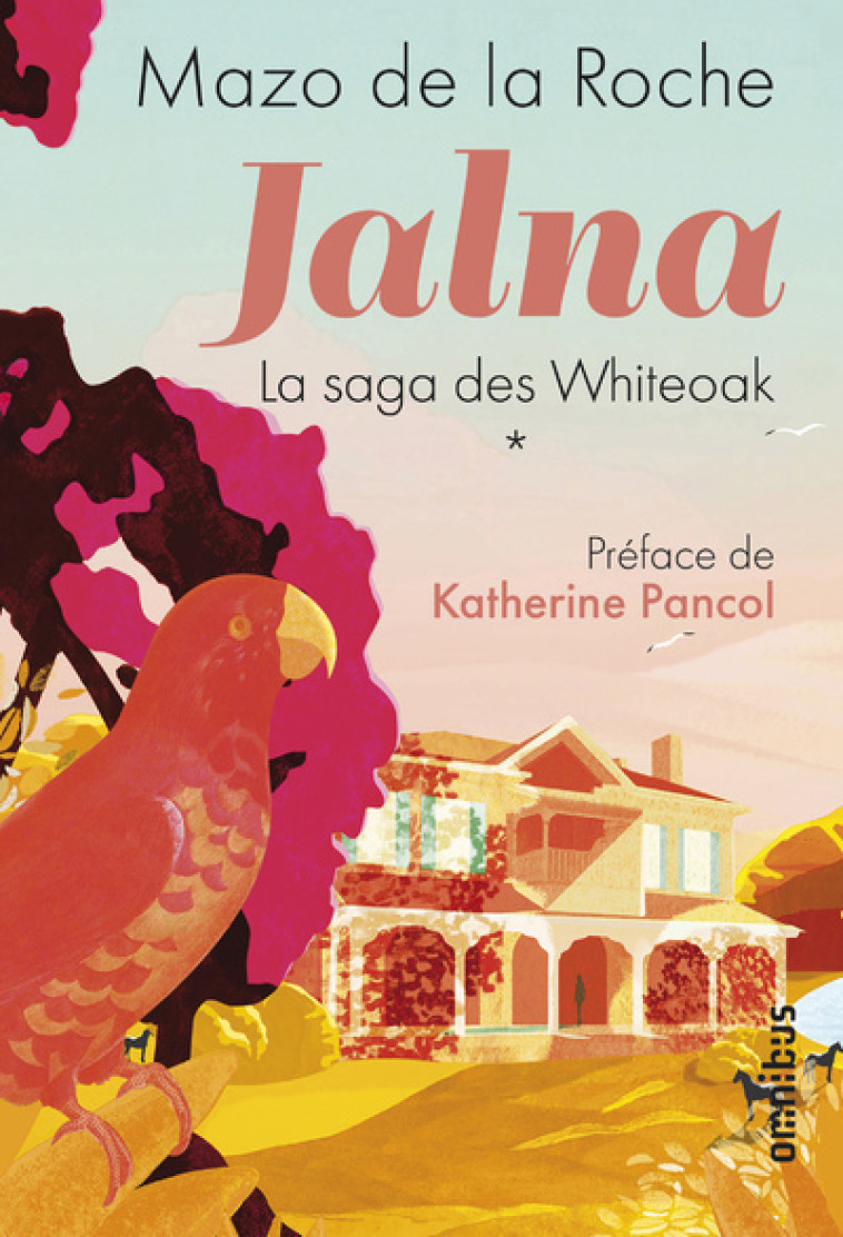 Jalna La saga des Whiteoak - tome 1 - Mazo de La Roche - OMNIBUS