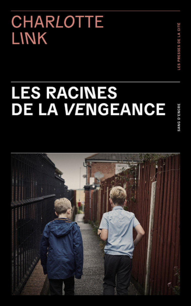 Les Racines de la vengeance - Charlotte Link - PRESSES CITE