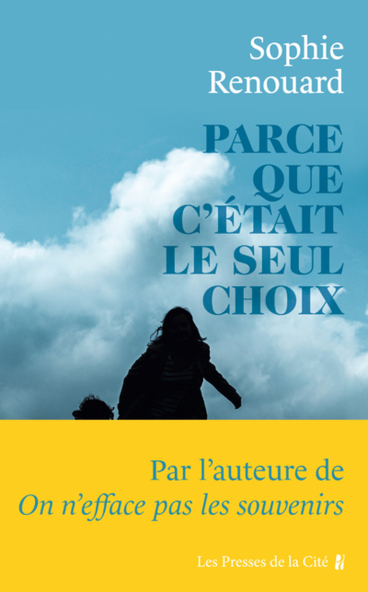 Parce que c'était le seul choix - Sophie Renouard - PRESSES CITE