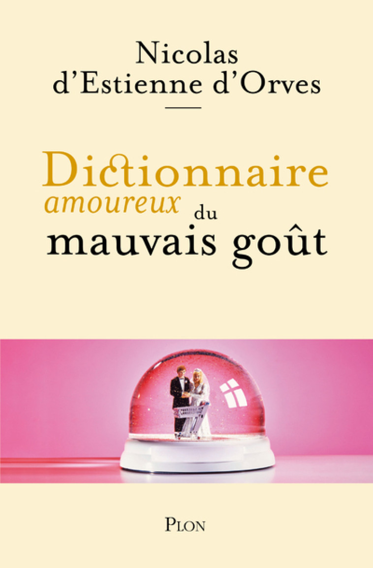 Dictionnaire Amoureux du mauvais gout - Nicolas d' Estienne d'Orves - PLON