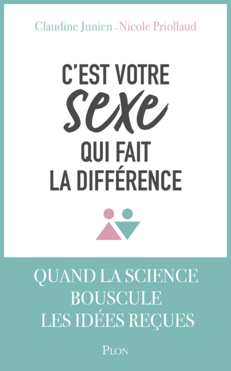 C'est votre sexe qui fait la différence - Claudine Junien - PLON