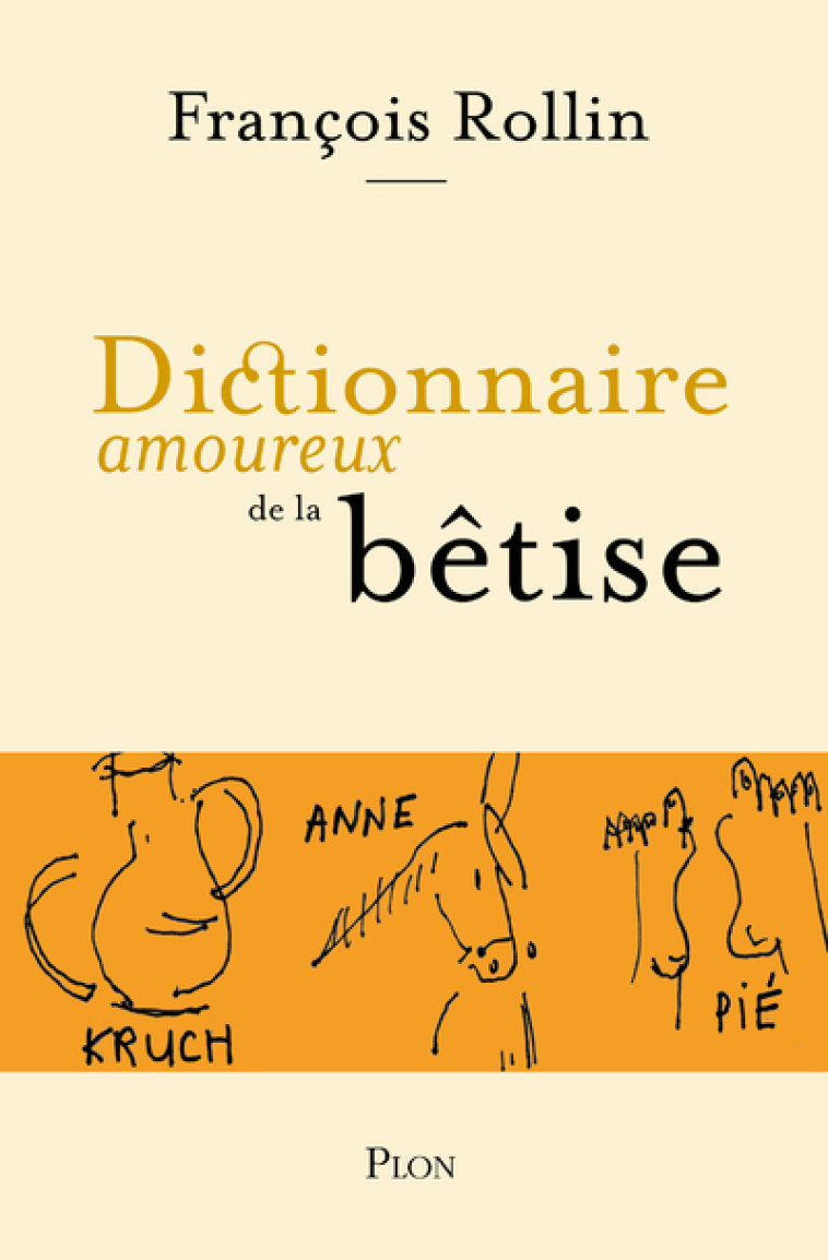 Dictionnaire amoureux de la bêtise - François Rollin - PLON