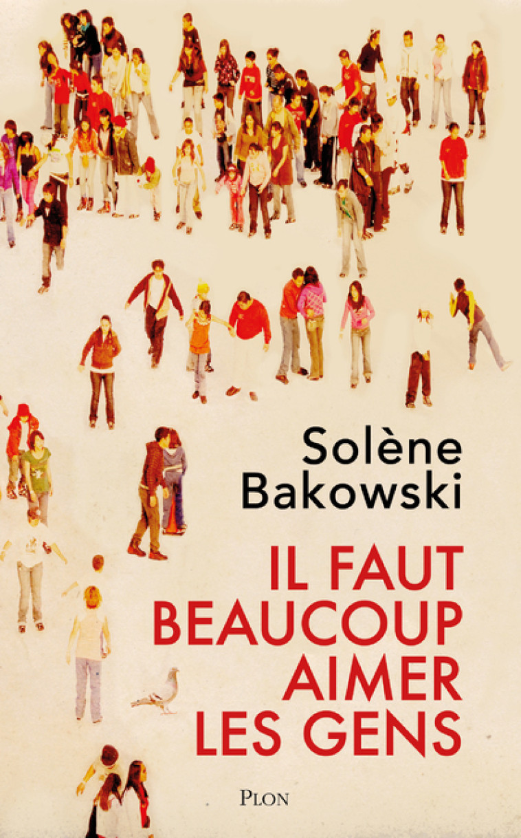 Il faut beaucoup aimer les gens - Solène Bakowski - PLON