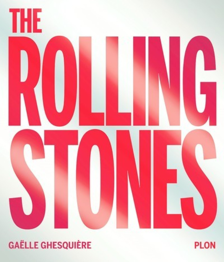 The Rolling Stones - Gaelle Ghesquiere - PLON