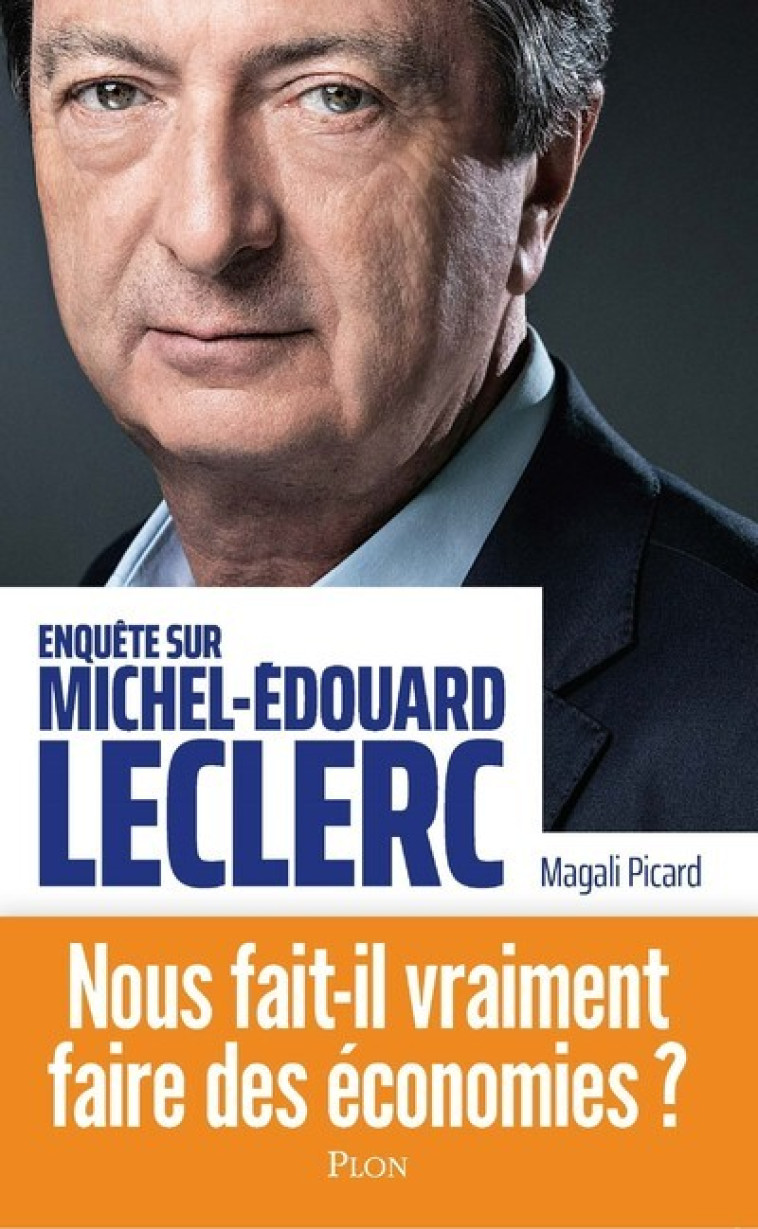 Enquête sur Michel-Edouard Leclerc - Magali Picard - PLON