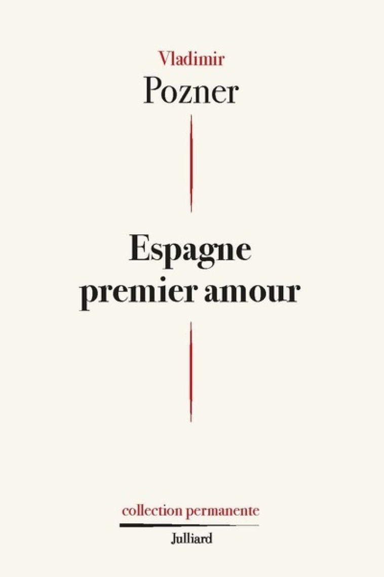 Espagne premier amour - Vladimir Pozner - JULLIARD