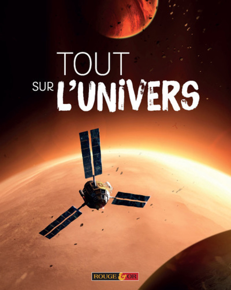 Tout sur l'univers - Mike Goldsmith - ROUGE ET OR