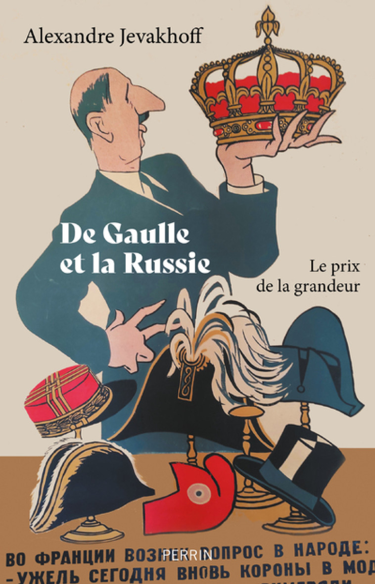 De Gaulle et la Russie - Le prix de la grandeur - Alexandre Jevakhoff - PERRIN