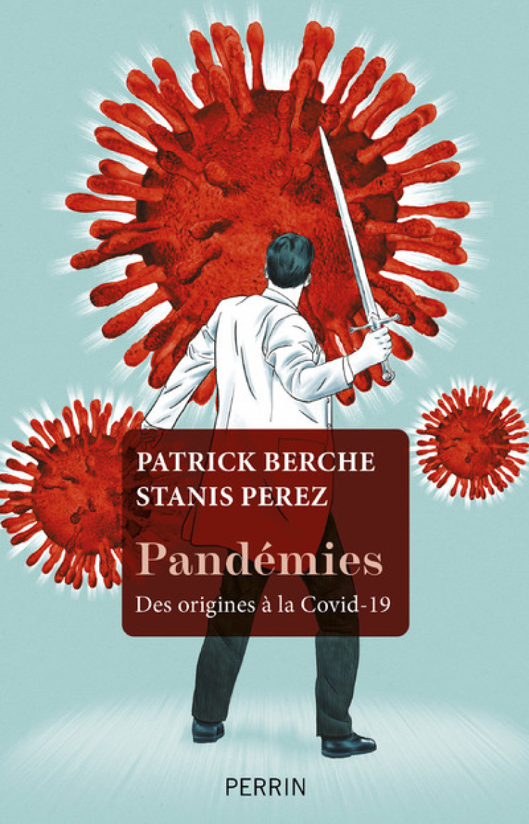 Pandémies - Des origines à la Covid-19 - Patrick Berche - PERRIN