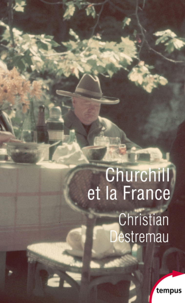 Churchill et la France - Christian Destremau - TEMPUS PERRIN