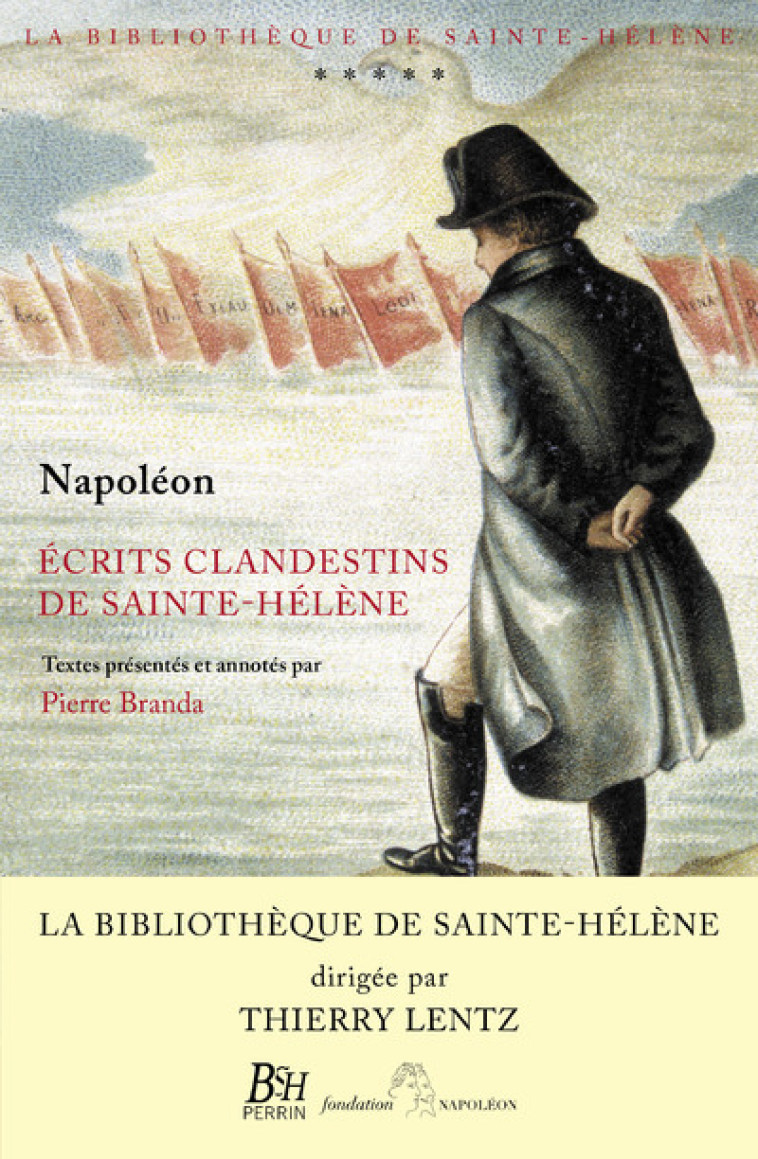 Ecrits clandestins de Sainte-Hélène -  Napoléon - PERRIN