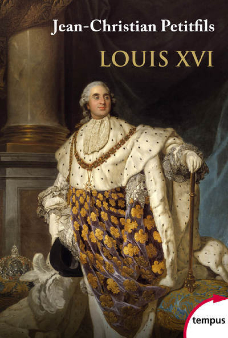 Louis XVI - Jean-Christian Petitfils - TEMPUS PERRIN