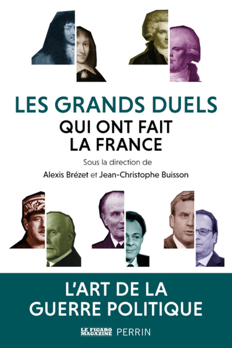 Les grands duels qui ont fait la France - Alexis Brézet - PERRIN