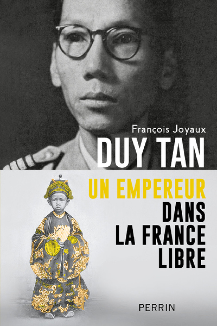 Duy Tan - Un empereur dans la France libre - François Joyaux - PERRIN