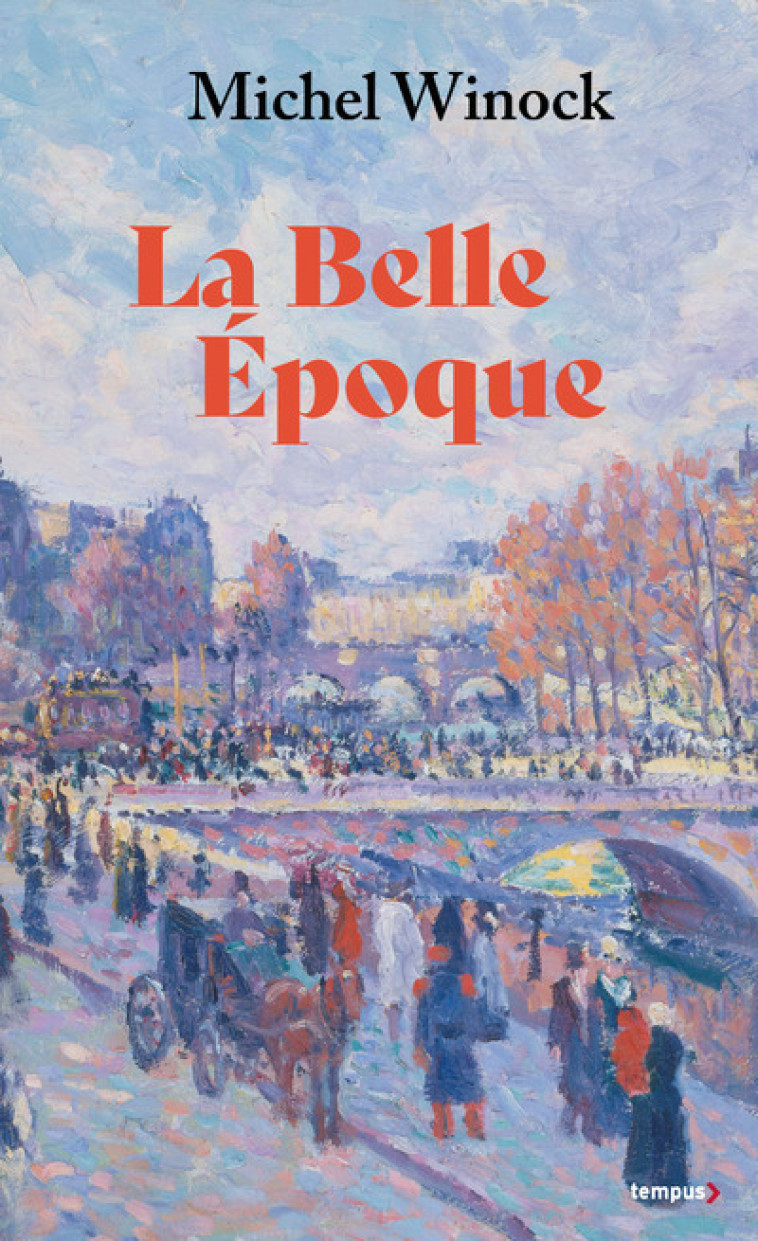 La Belle Epoque (collector) - La France de 1900 à 1914 - Michel Winock - TEMPUS PERRIN