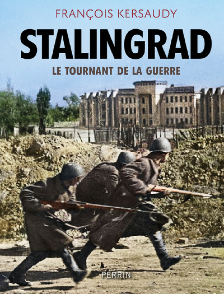 Stalingrad - Le Tournant de la guerre - Francois Kersaudy - PERRIN