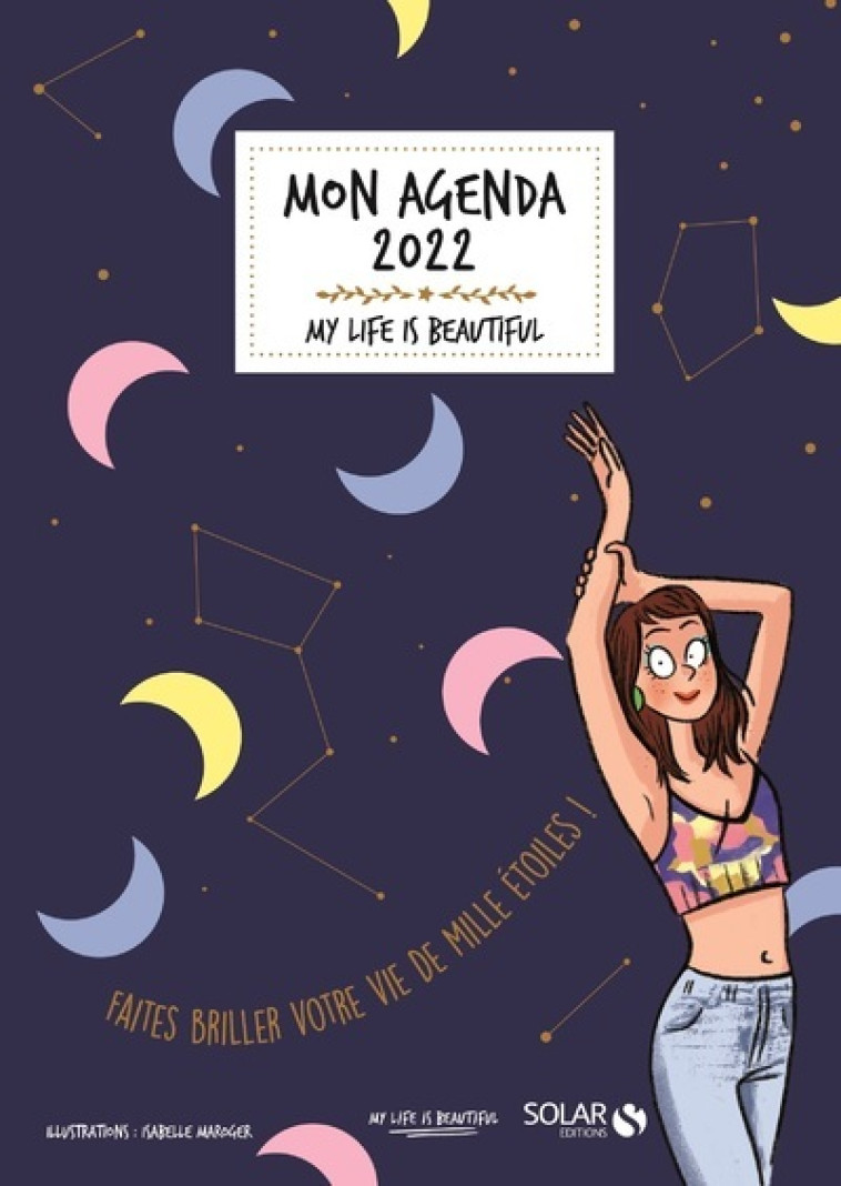 Mon agenda 2022 My life is beautiful - Isabelle Maroger - SOLAR