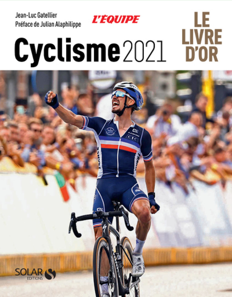 Cyclisme 2021 - Le Livre d'or - Jean-Luc Gatellier - SOLAR