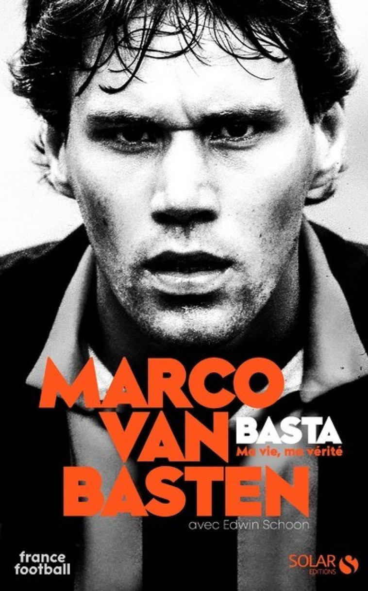 Basta - Ma vie, ma vérité - Marco Van Basten - SOLAR