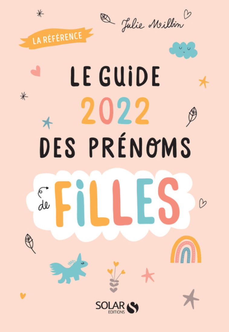 Le guide 2022 des prenoms de filles - Julie Milbin - SOLAR