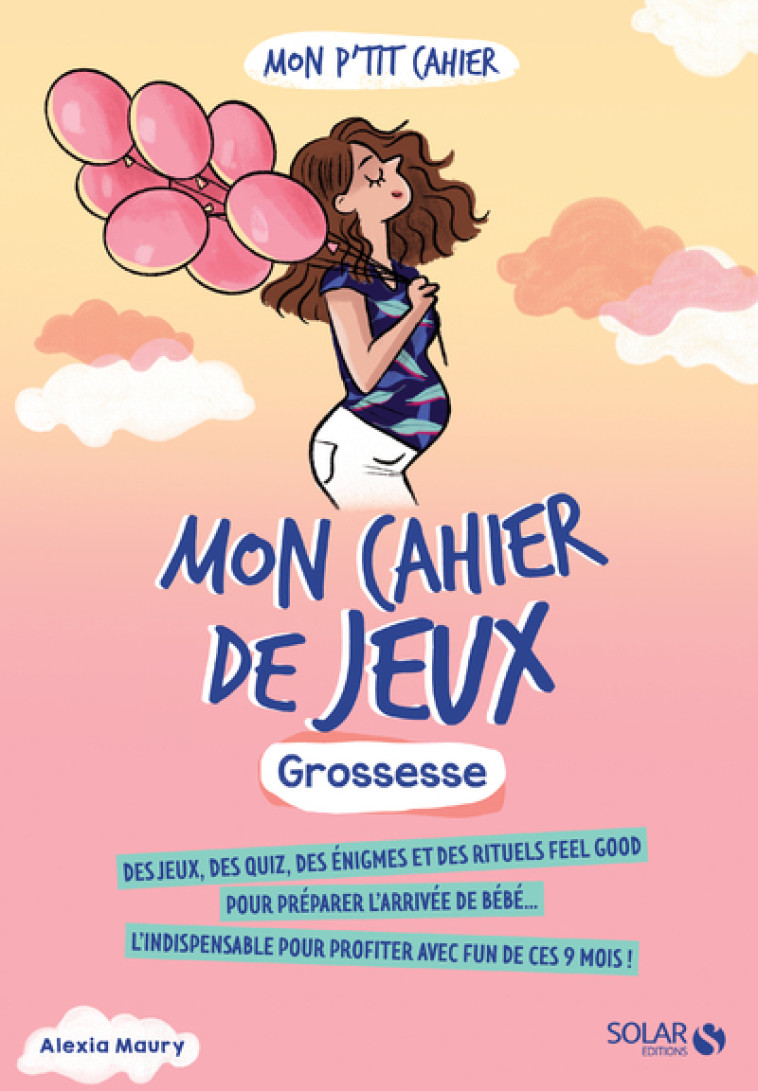 Mon cahier de jeux grossesse - Alexia Maury - SOLAR