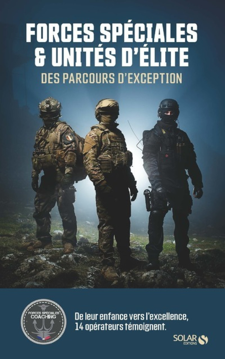 Forces spéciales et unités d'élite, des parcours d'exception - Teddy PALASSY - SOLAR