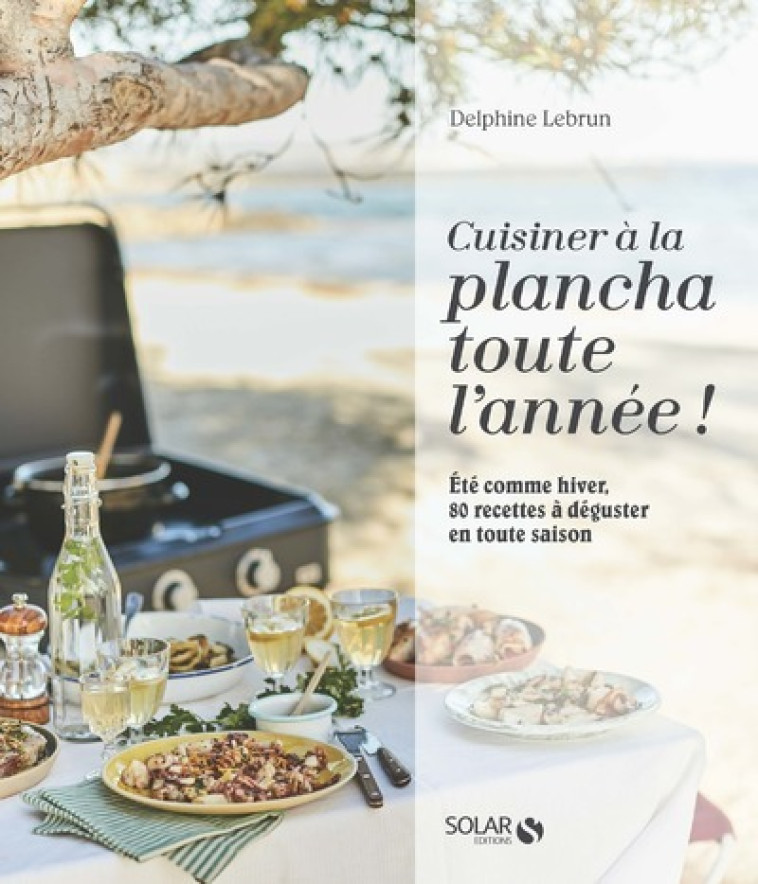 Cuisiner à la plancha toute l'année ! - Delphine Lebrun - SOLAR