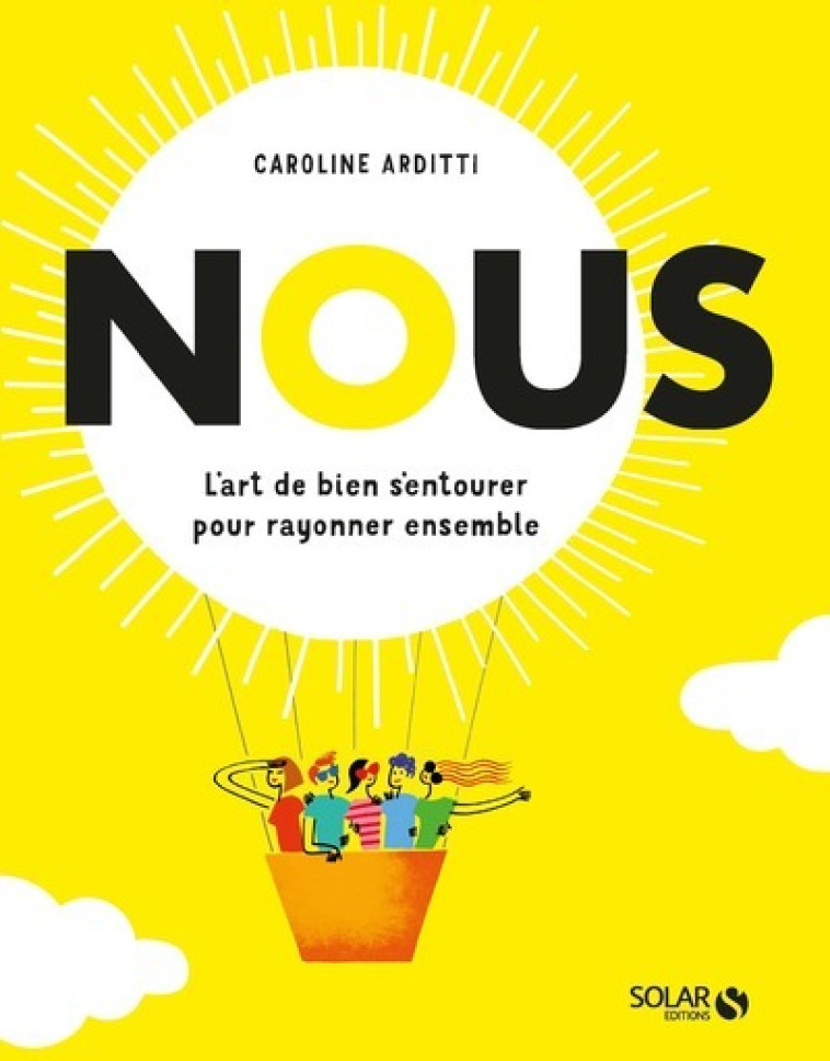 NOUS - L'art de bien s'entourer pour rayonner ensemble - Caroline Arditti - SOLAR