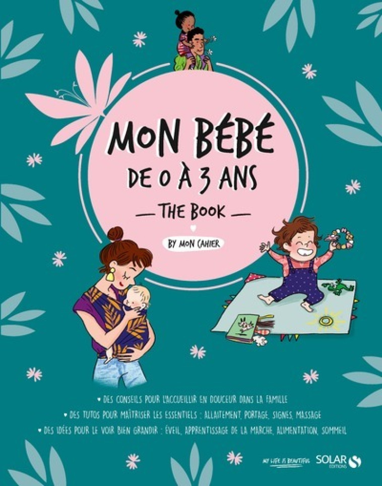 Mon bébé de 0 à 3 ans the book - Livre - Véronique Deiller - SOLAR