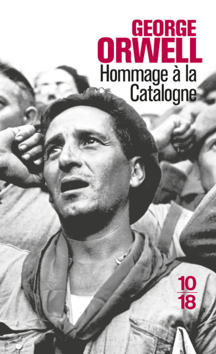 Hommage à la Catalogne - George Orwell - 10 X 18