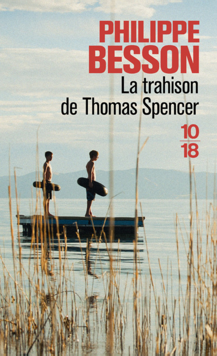 La trahison de Thomas Spencer - Philippe Besson - 10 X 18