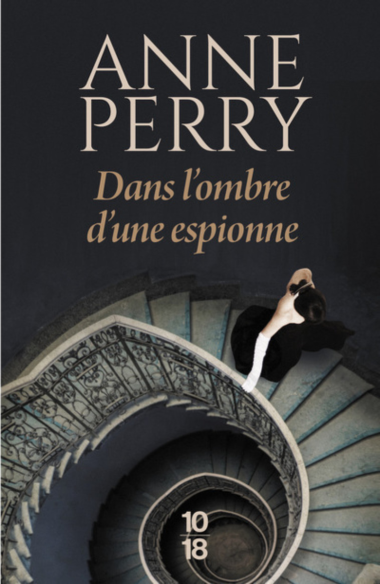 Dans l'ombre d'une espionne - Anne Perry - 10 X 18