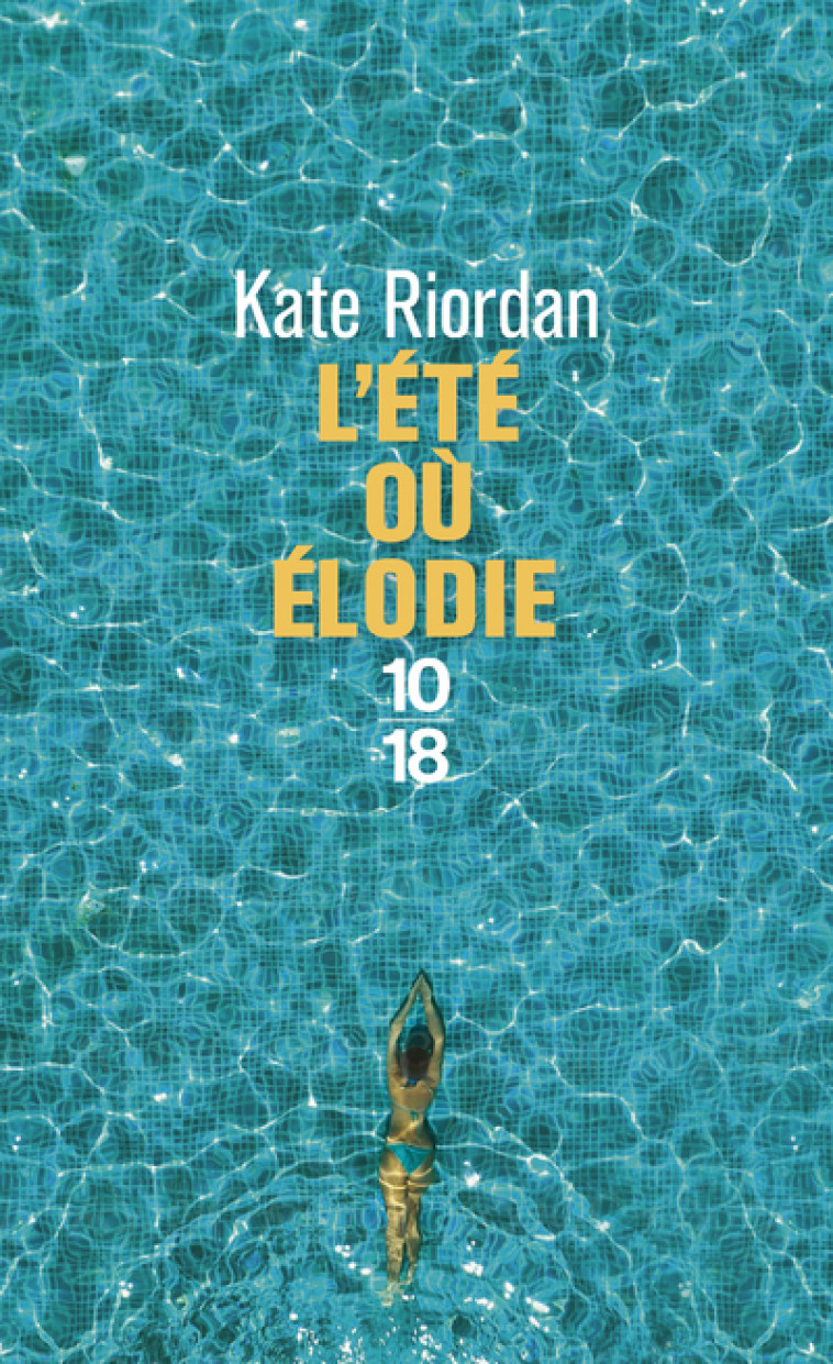 L'été où Elodie - Kate Riordan - 10 X 18