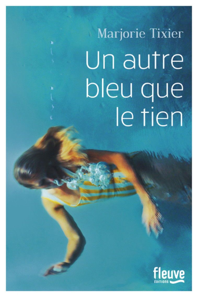 Un autre bleu que le tien - Marjorie Tixier - FLEUVE EDITIONS