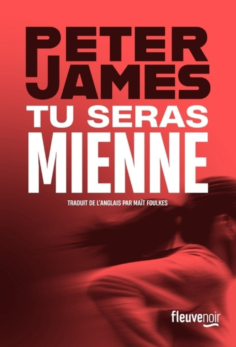 Tu seras mienne - Peter James - FLEUVE EDITIONS