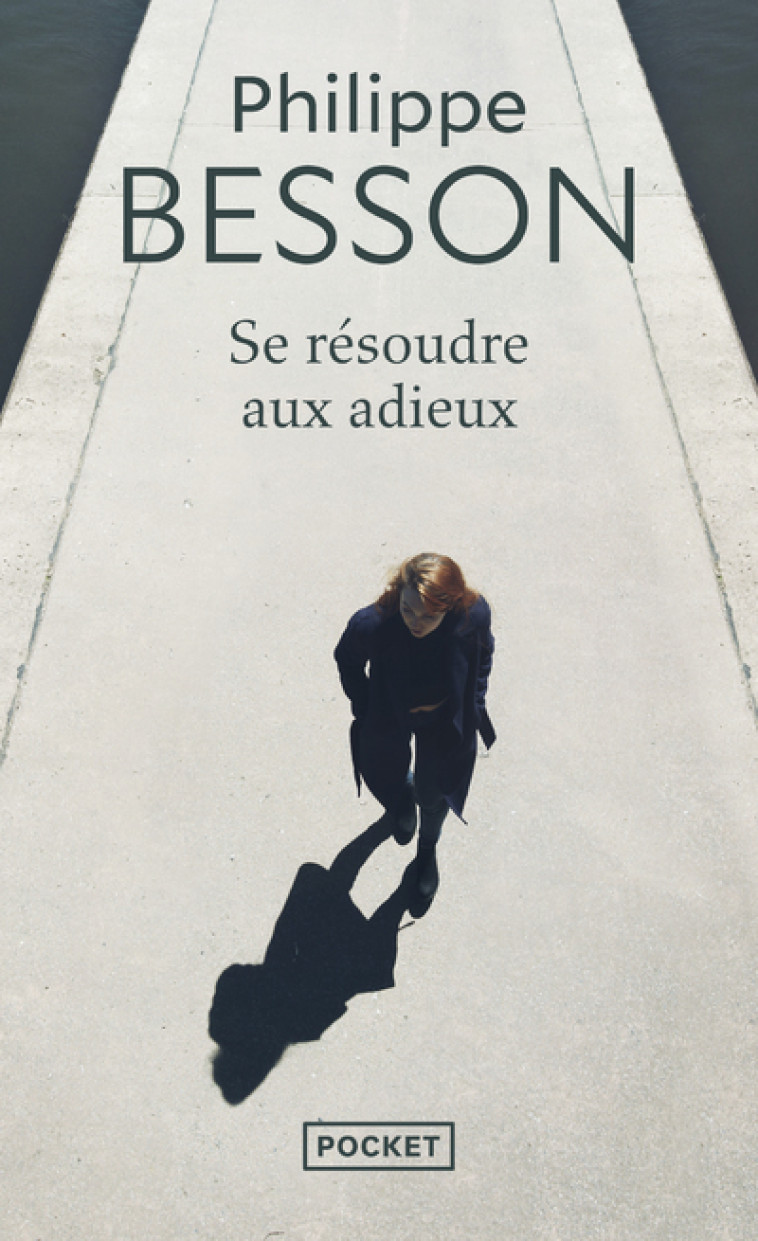 Se résoudre aux adieux - Philippe Besson - POCKET