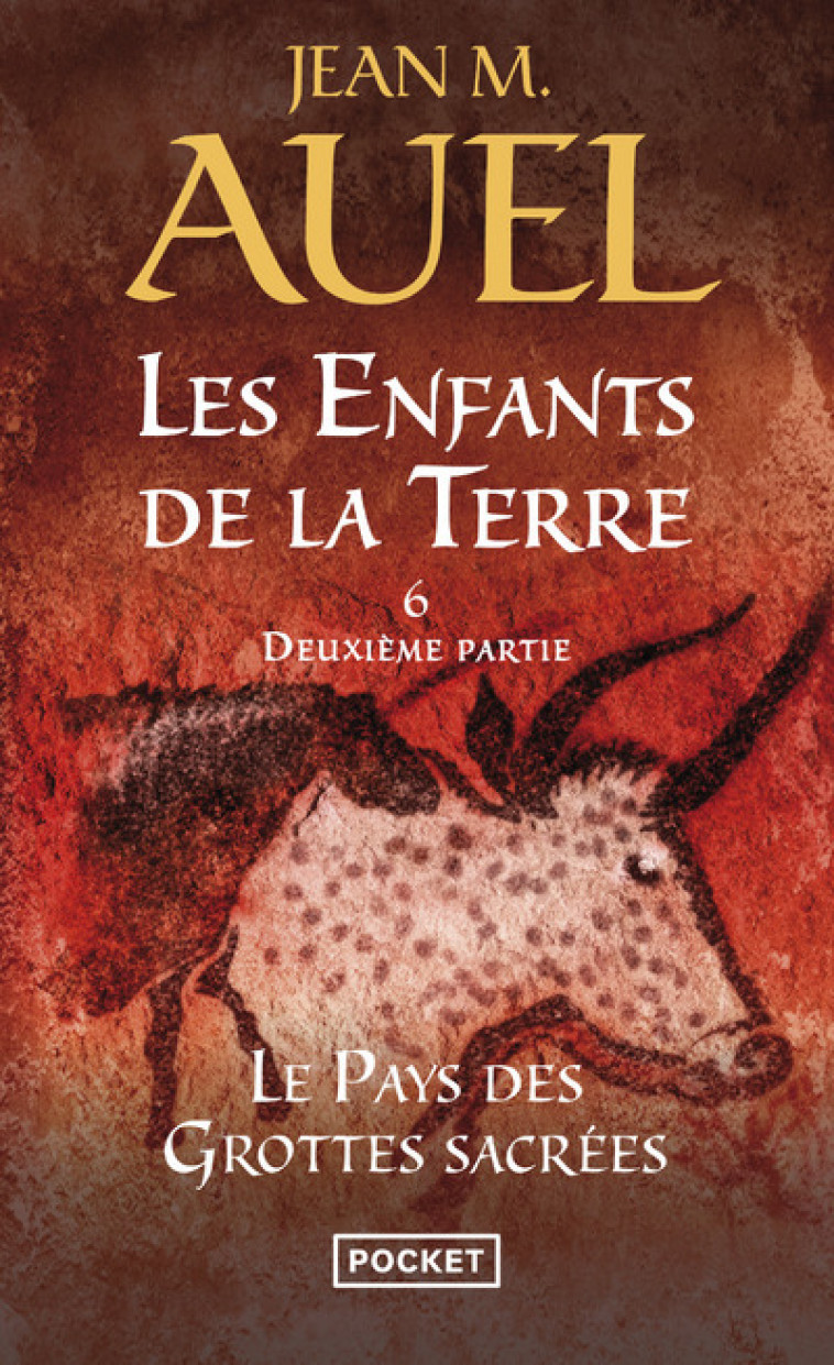 Les Enfants de la Terre - tome 6 Le pays des grottes sacrées - Deuxième partie - Jean M. Auel - POCKET