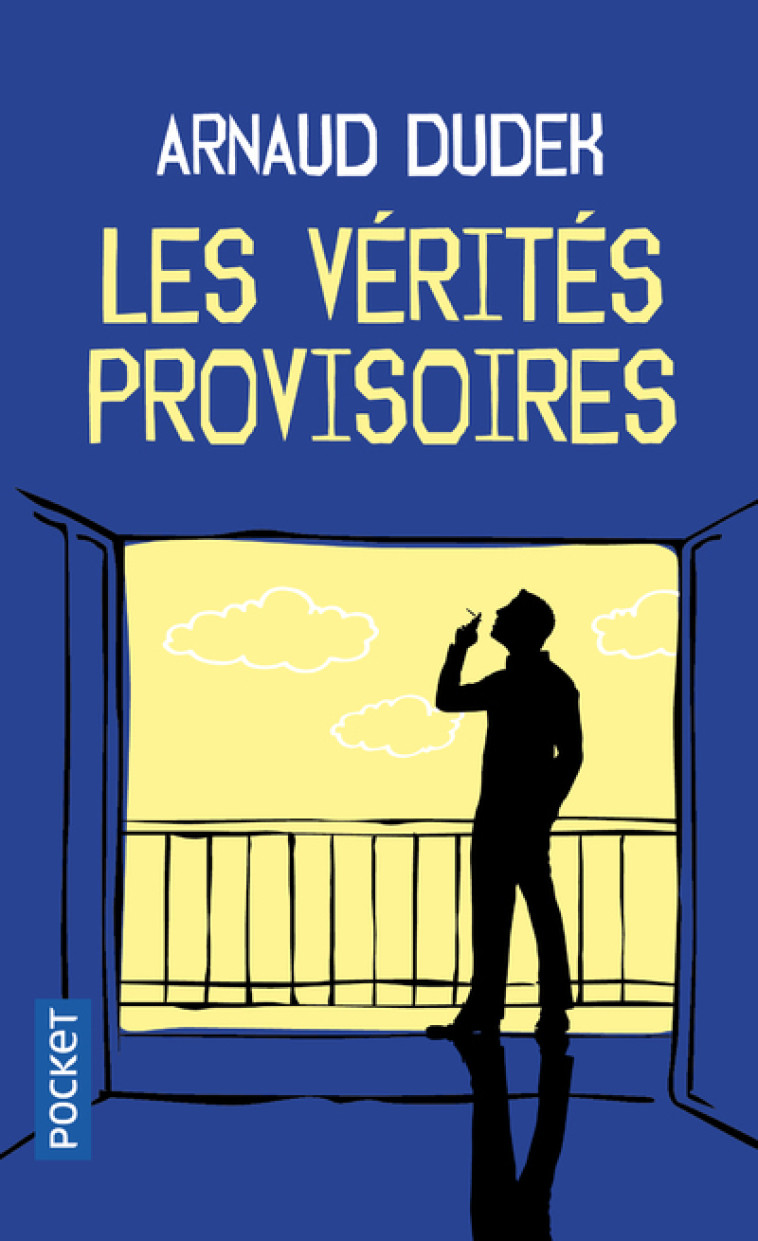 Les Vérités provisoires - Arnaud Dudek - POCKET