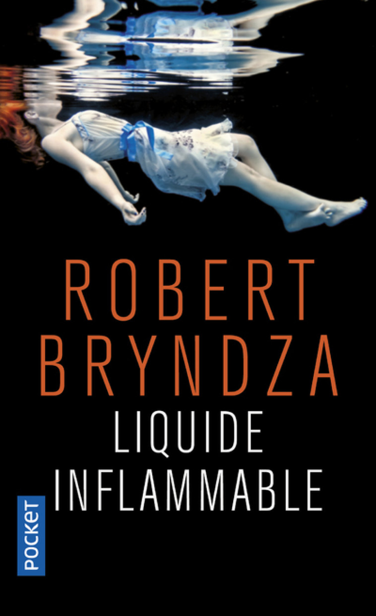 Liquide inflammable - Robert Bryndza - POCKET