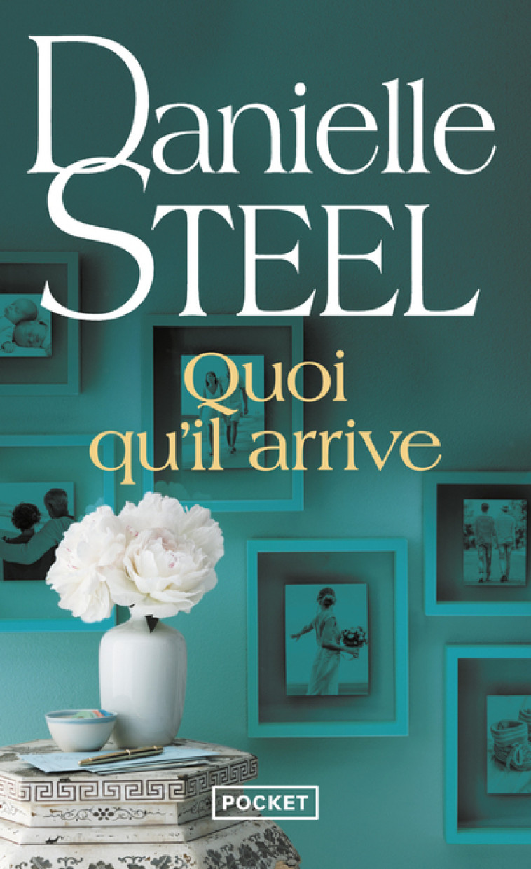 Quoi qu'il arrive - Danielle Steel - POCKET