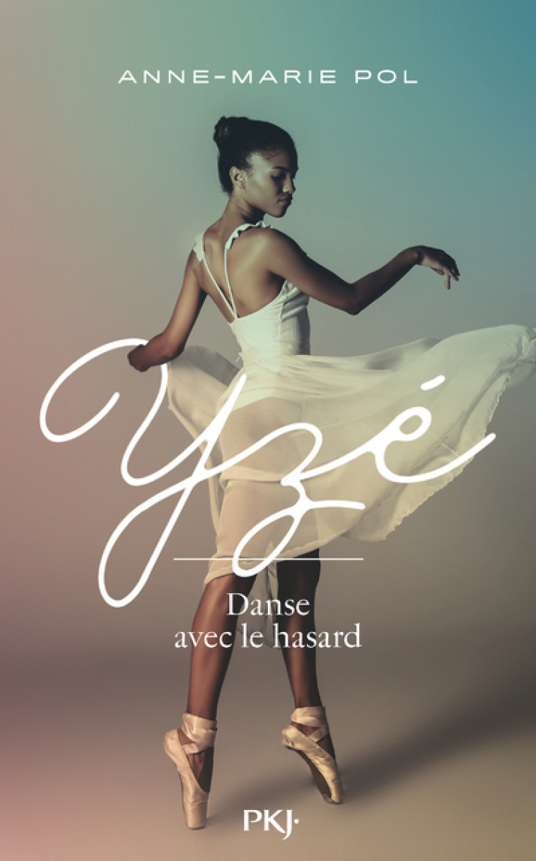 Yzé - Danse avec le hasard - Anne-Marie Pol - POCKET JEUNESSE