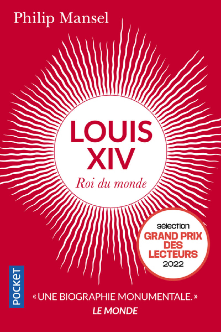 Louis XIV - Roi du monde - Philip Mansel - POCKET